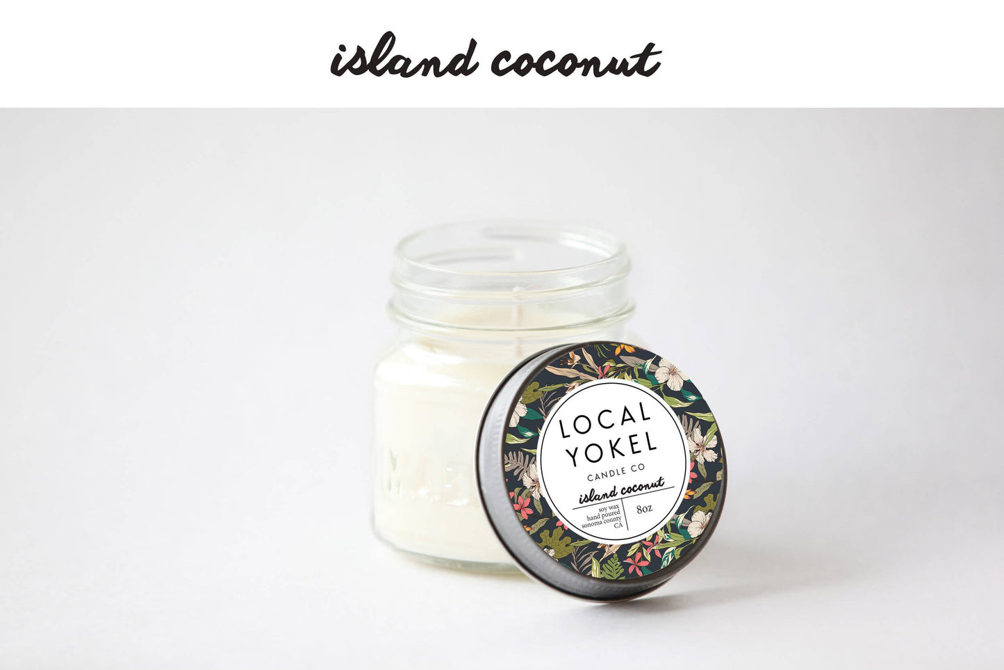 Local Yokel Candle: Island Coconut  | 8oz Mason | Soy Wax Candle |